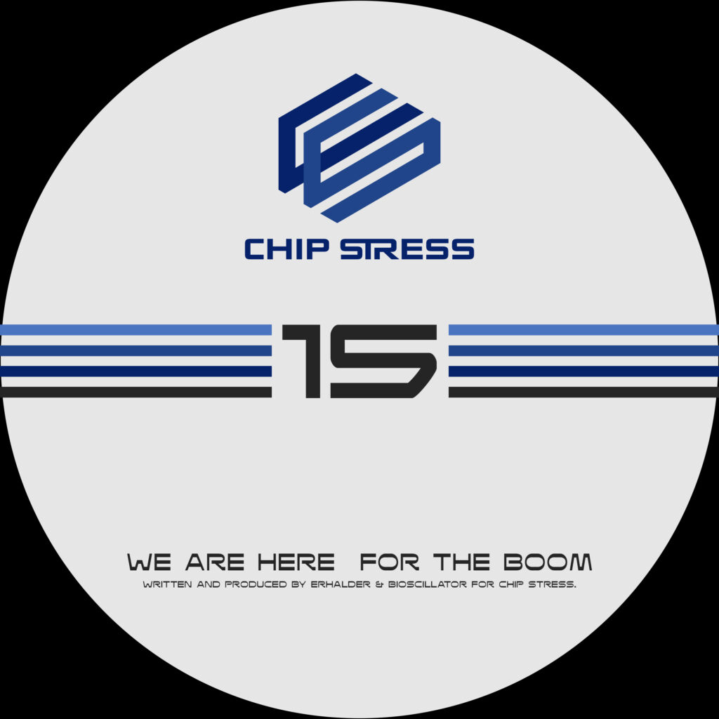 Chip Stress 15: Erhalder, Bioscillator: We Are Here For The Boom EP Artwork